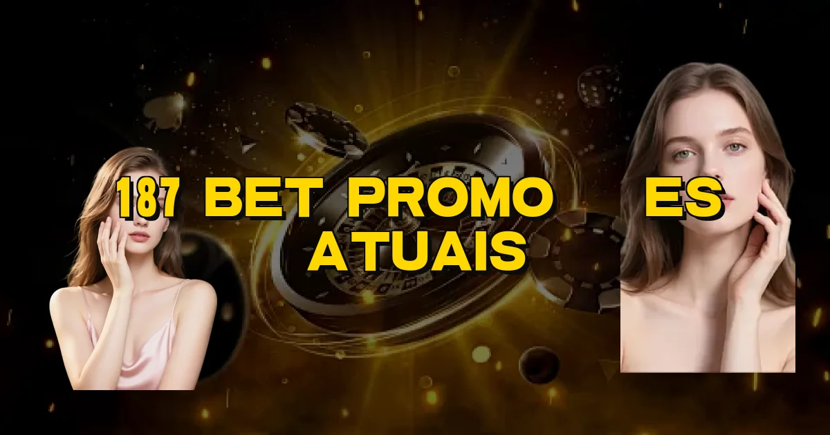 187 Bet Promoções Atuais Oficial