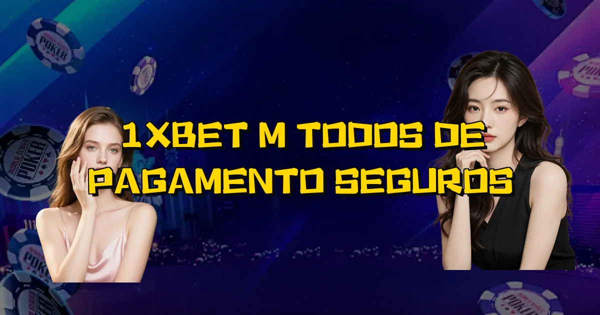1Xbet Métodos De Pagamento Seguros Oficial