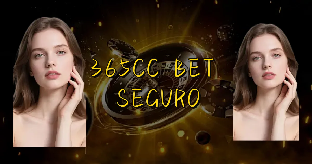 365Cc Bet É Seguro Oficial