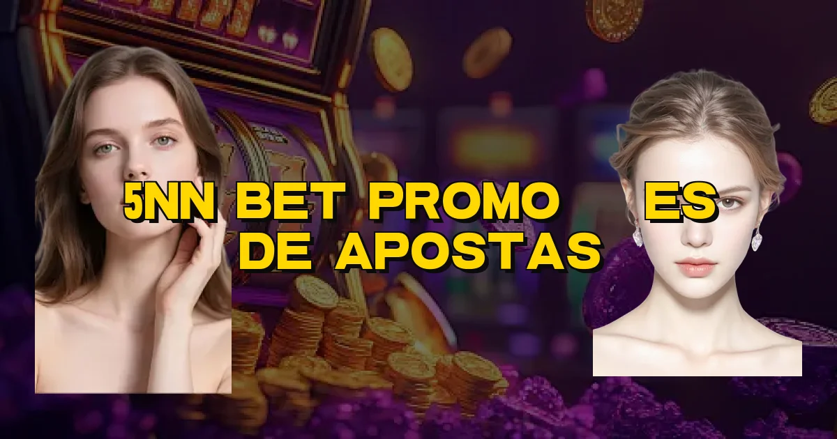 5Nn Bet Promoções De Apostas Oficial