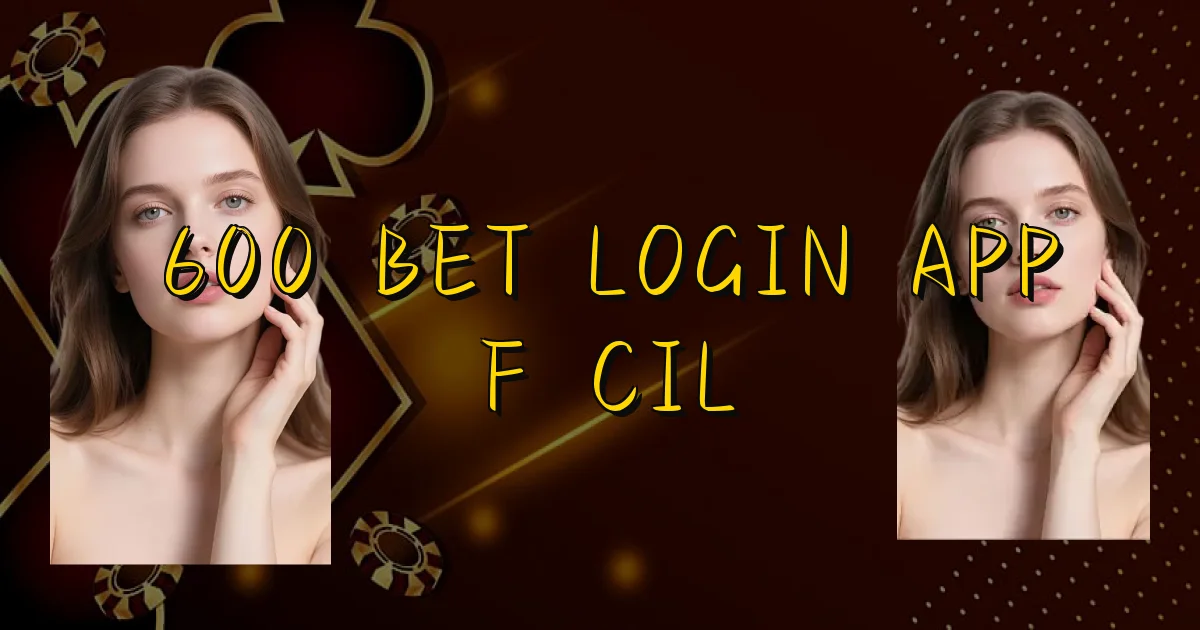 600 Bet Login App Fácil Oficial
