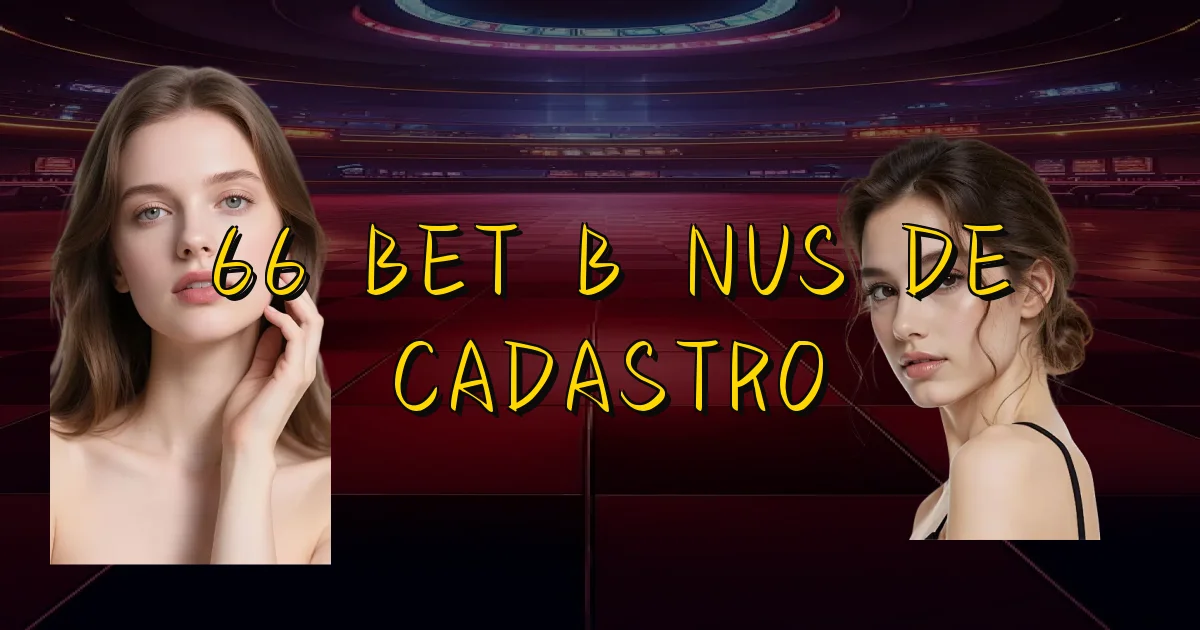 66 Bet Bônus De Cadastro Oficial