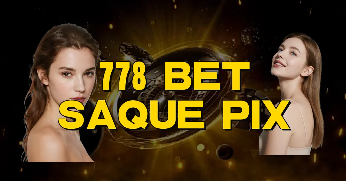 778 Bet Saque Pix Oficial
