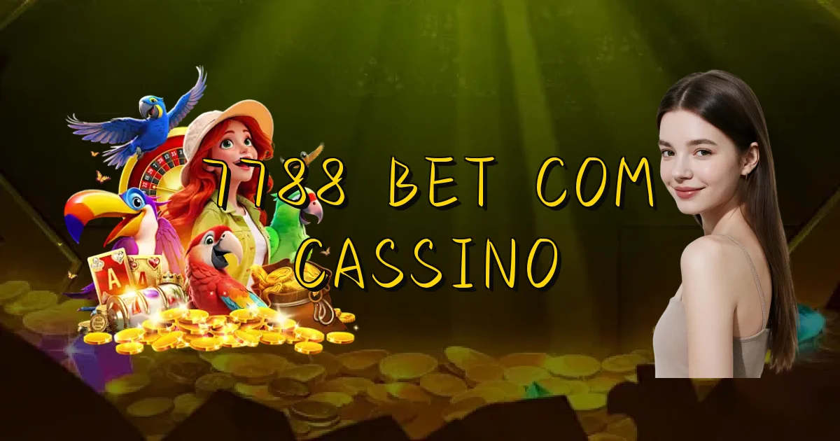 7788 Bet Com Cassino Oficial