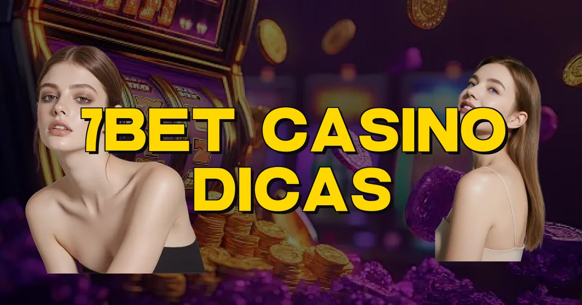 7Bet Casino Dicas Oficial