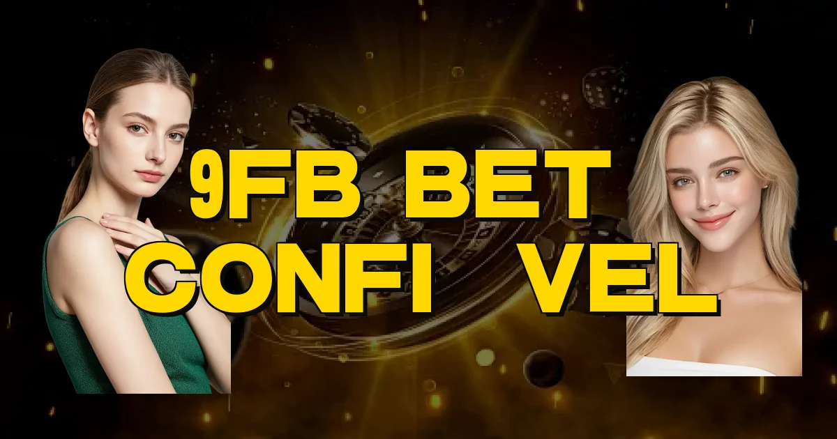 9Fb Bet É Confiável Oficial