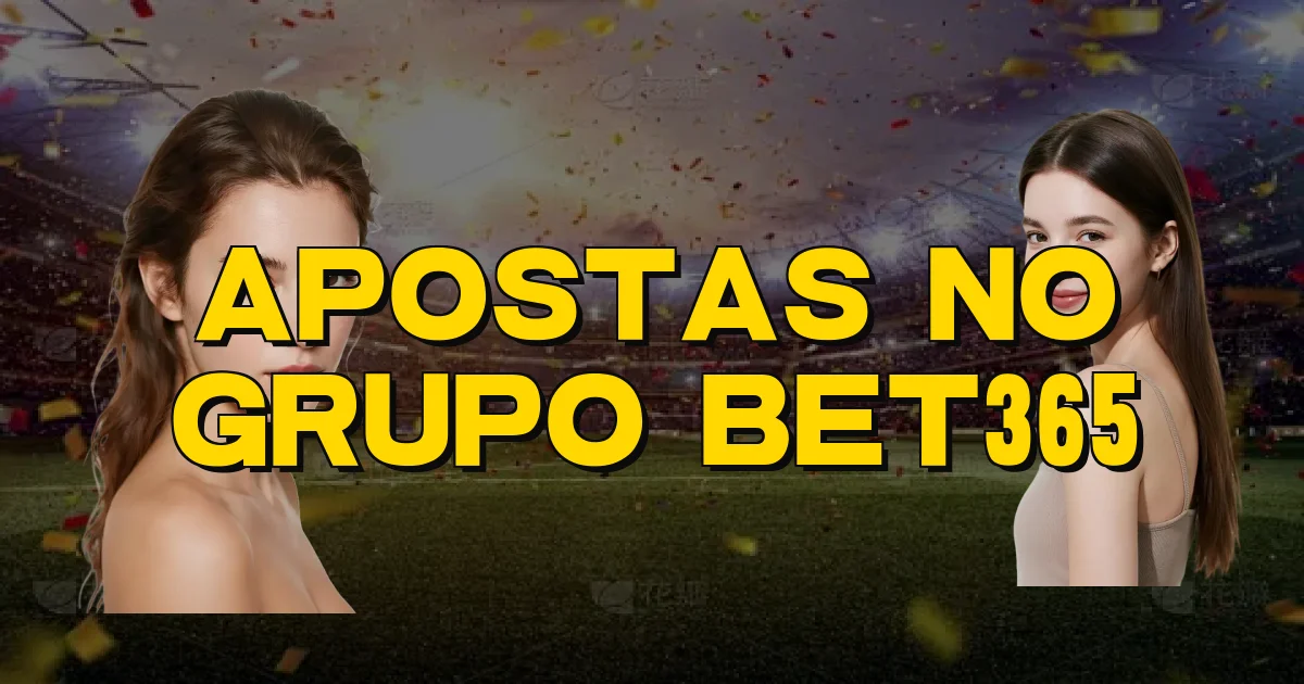 Apostas No Grupo Bet365 Oficial
