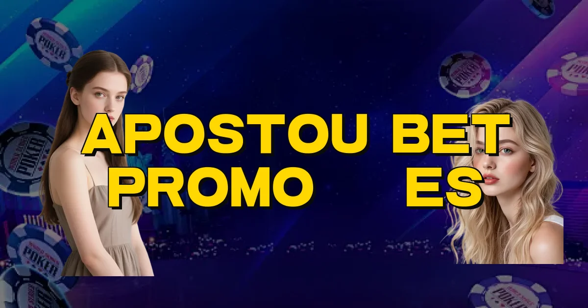 Apostou Bet Promoções Oficial