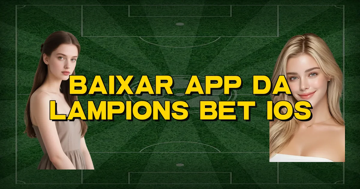 Baixar App Da Lampions Bet Ios Oficial