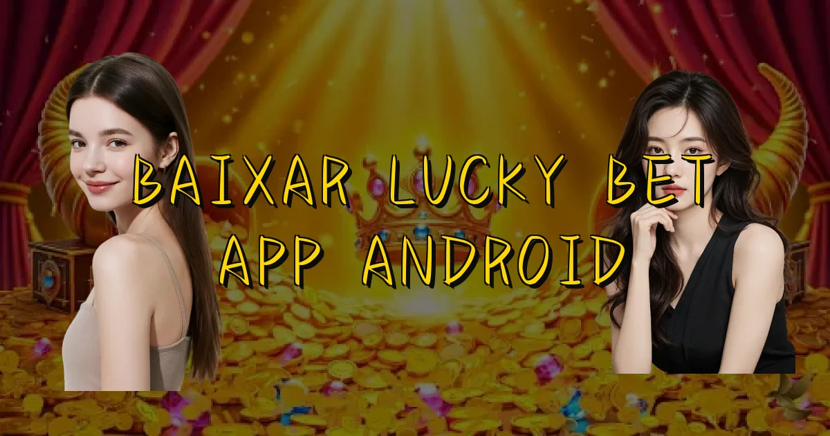 Baixar Lucky Bet App Android Oficial