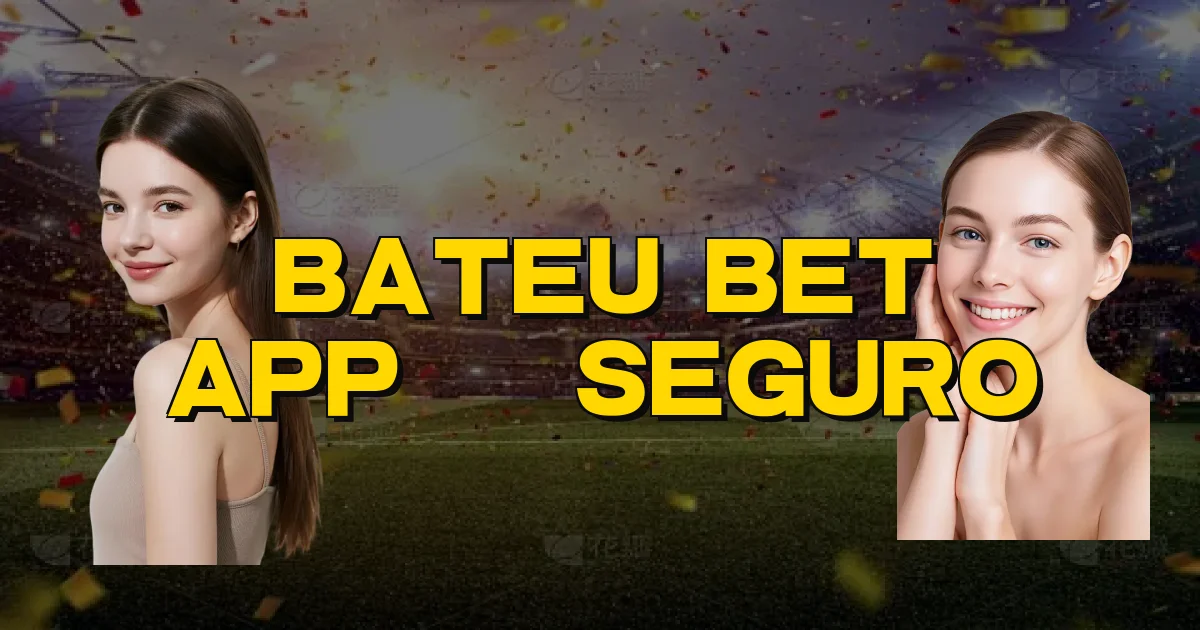 Bateu Bet App É Seguro Oficial