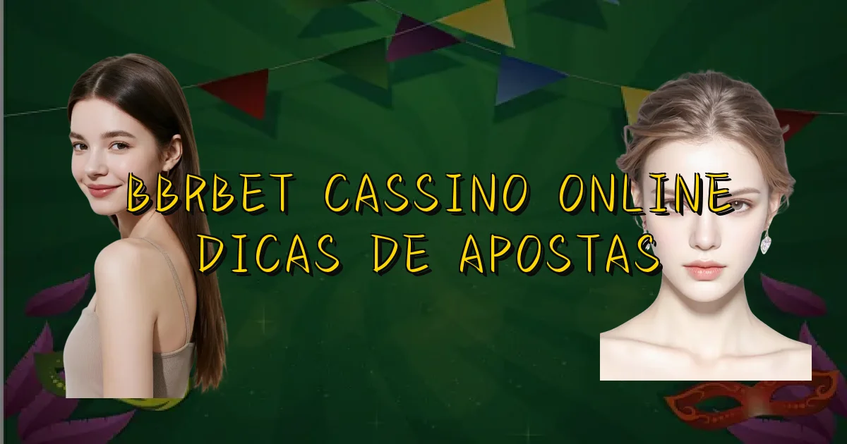 Bbrbet Cassino Online Dicas De Apostas Oficial