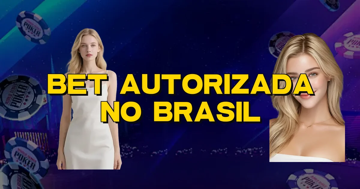 Bet Autorizada No Brasil Oficial