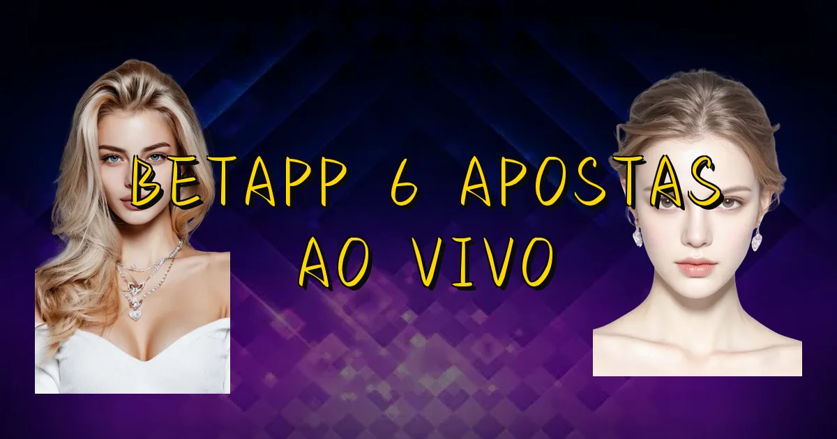Betapp 6 Apostas Ao Vivo Oficial