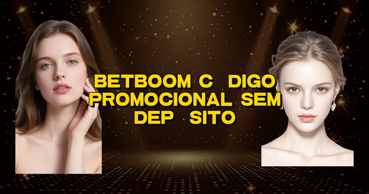 Betboom Código Promocional Sem Depósito Oficial