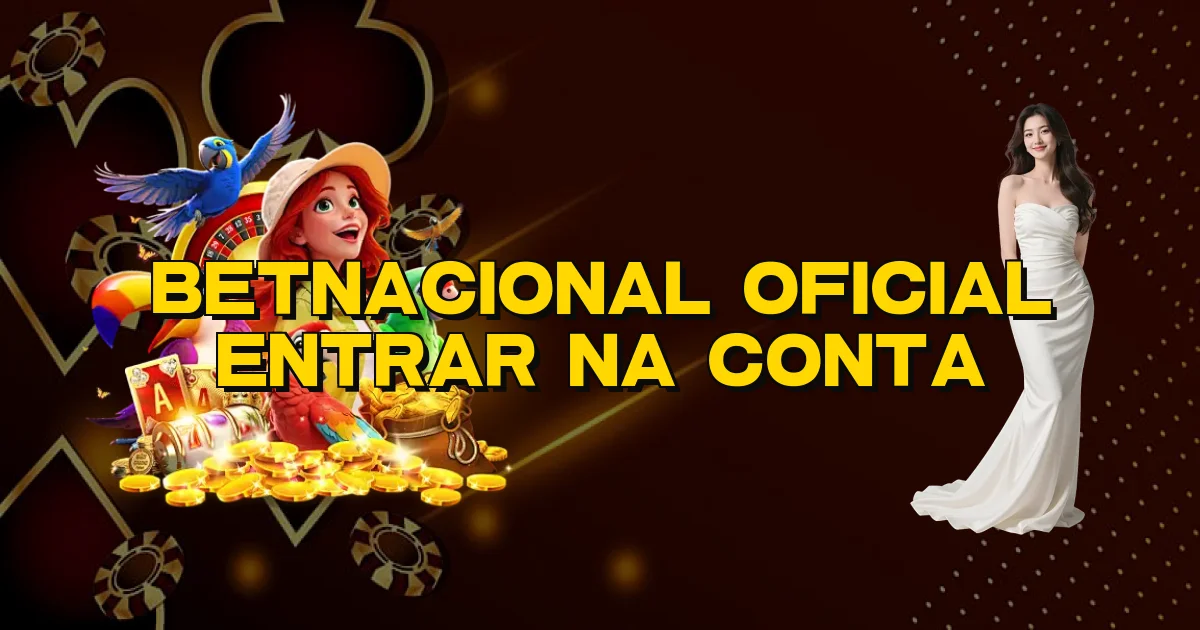 Betnacional Oficial Entrar Na Conta Oficial