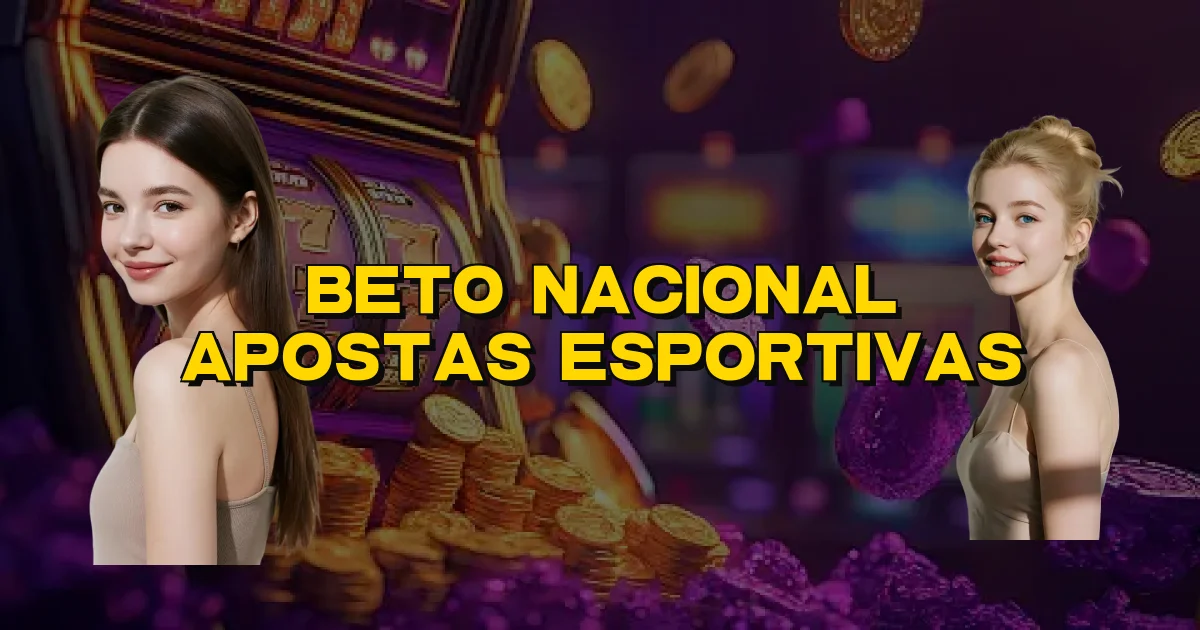 Beto Nacional Apostas Esportivas Oficial