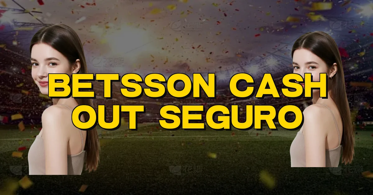 Betsson Cash Out Seguro Oficial