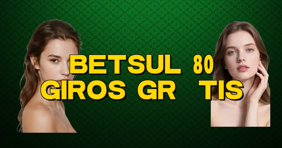 Betsul 80 Giros Grátis Oficial