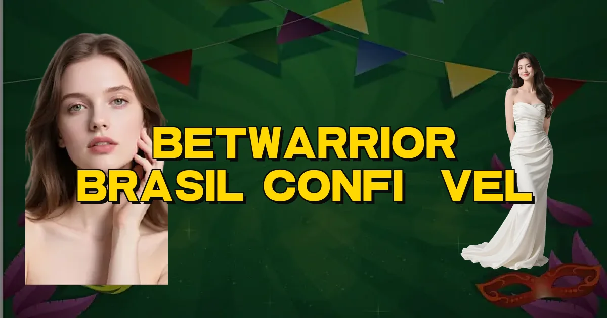 Betwarrior Brasil Confiável Oficial