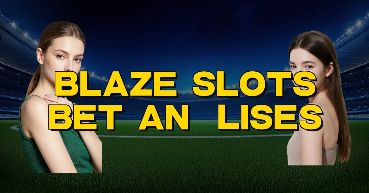 Blaze Slots Bet Análises Oficial