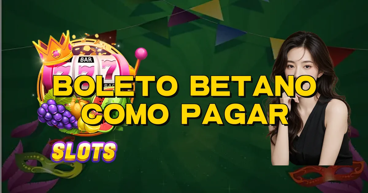 Boleto Betano Como Pagar Oficial