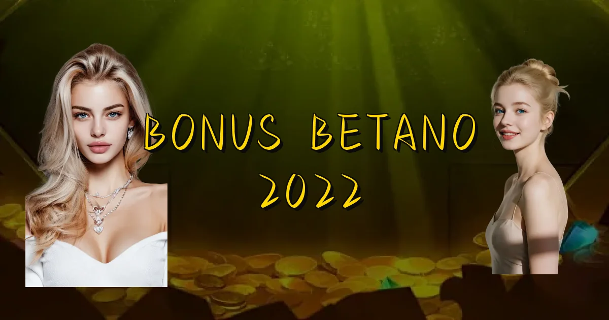 Bonus Betano 2022 Oficial