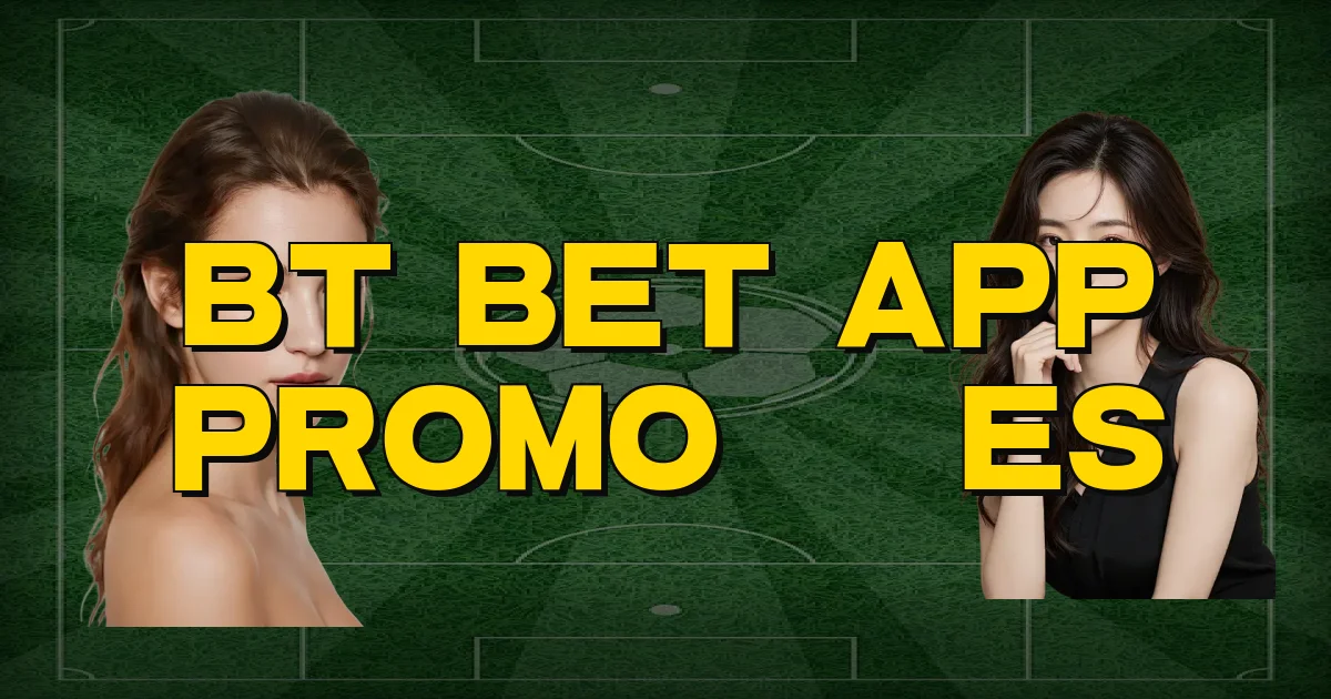 Bt Bet App Promoções Oficial