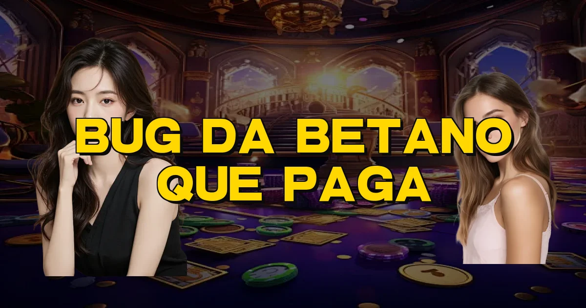 Bug Da Betano Que Paga Oficial