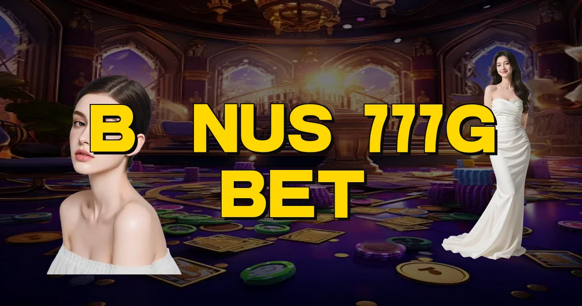 Bônus 777G Bet Oficial