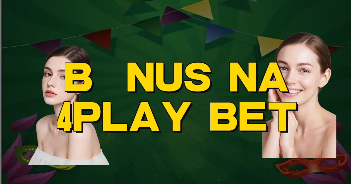 Bônus Na 4Play Bet Oficial
