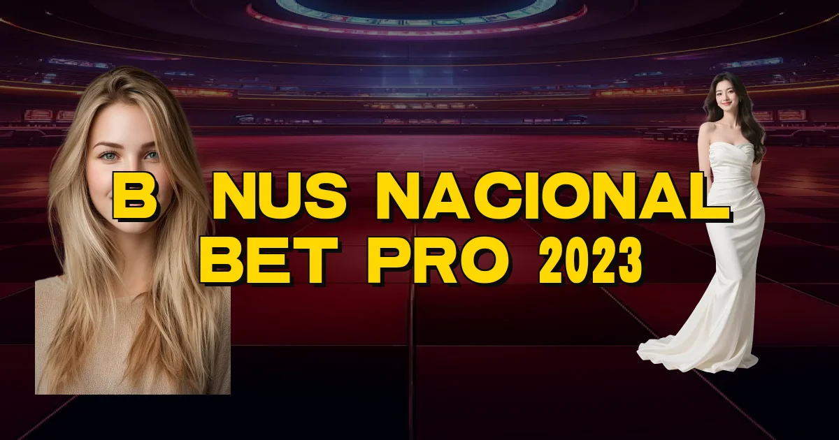 Bônus Nacional Bet Pro 2023 Oficial