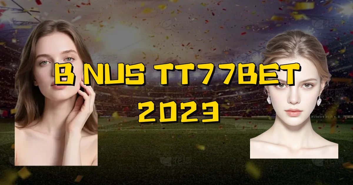 Bônus Tt77Bet 2023 Oficial