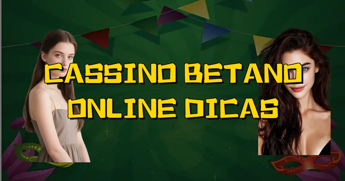Cassino Betano Online Dicas Oficial