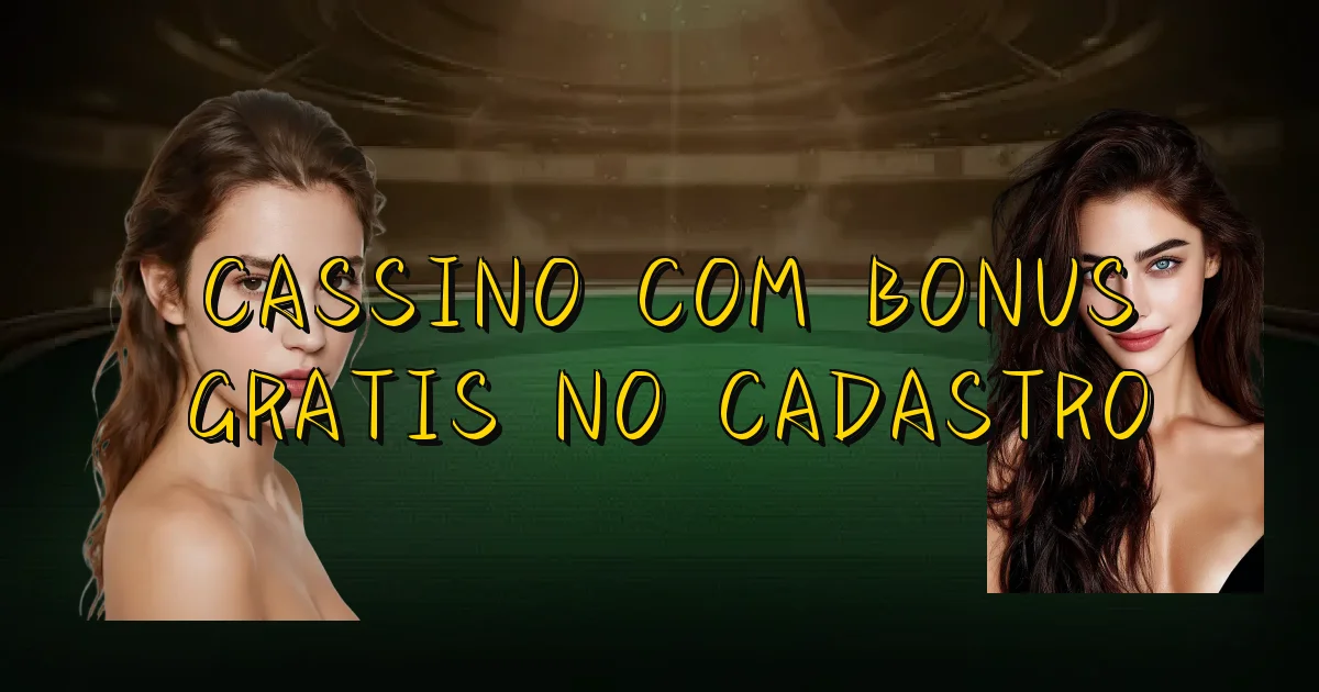 Cassino Com Bonus Gratis No Cadastro Oficial