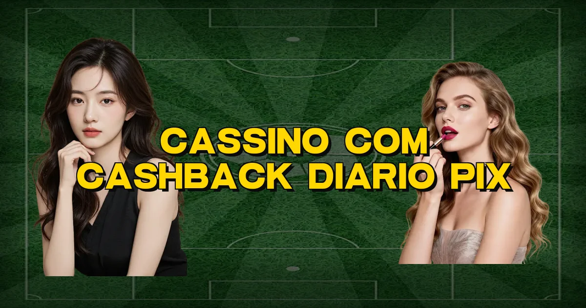 Cassino Com Cashback Diario Pix Oficial