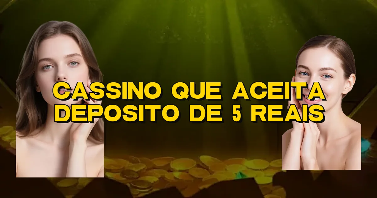 Cassino Que Aceita Deposito De 5 Reais Oficial