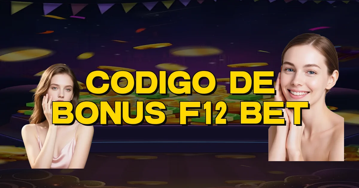 Codigo De Bonus F12 Bet Oficial