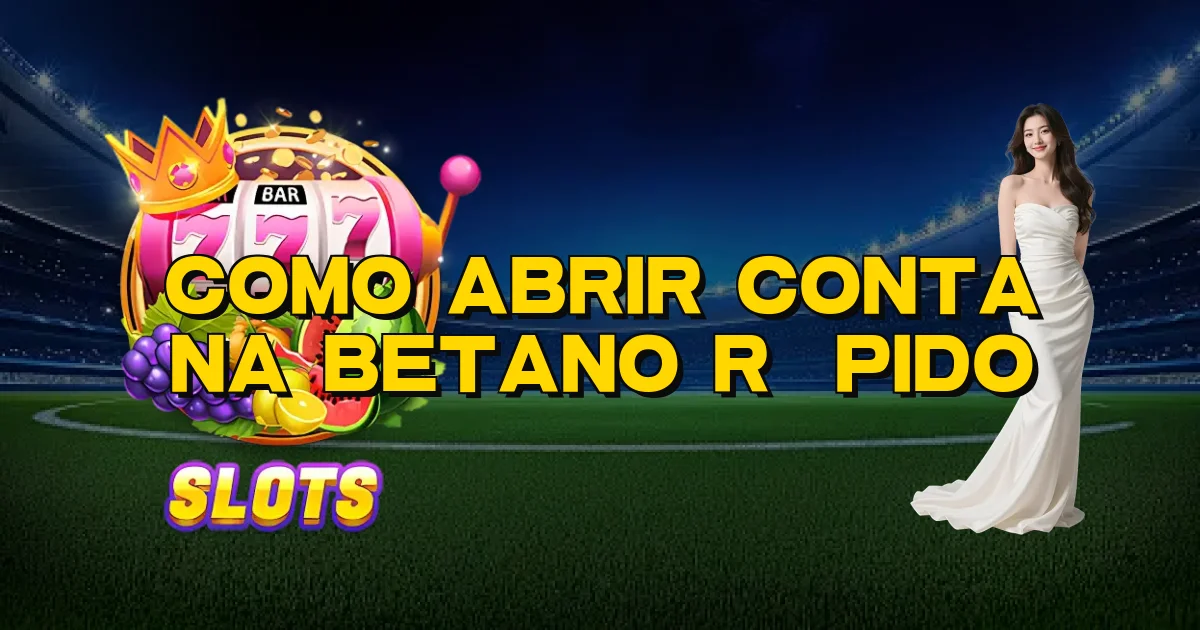 Como Abrir Conta Na Betano Rápido Oficial