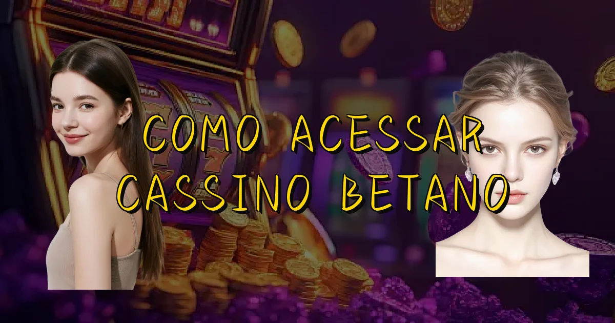 Como Acessar Cassino Betano Oficial