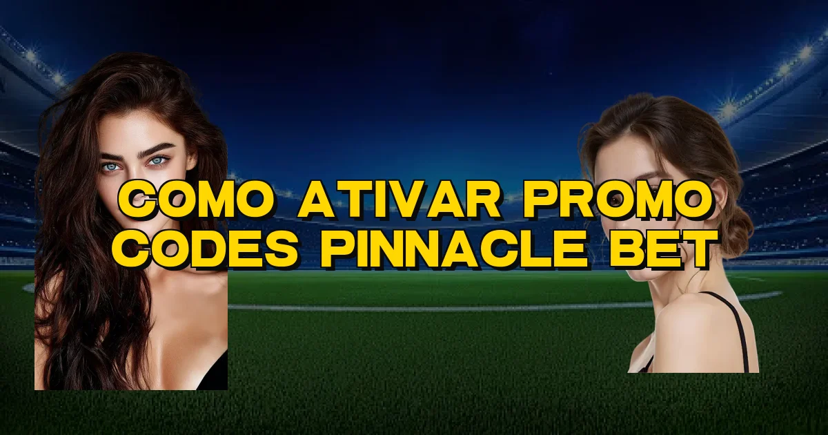 Como Ativar Promo Codes Pinnacle Bet Oficial