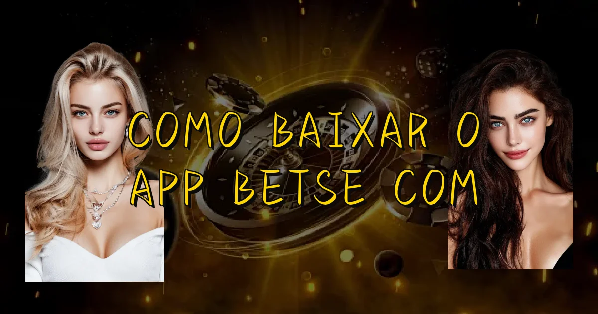 Como Baixar O App Betse Com Oficial