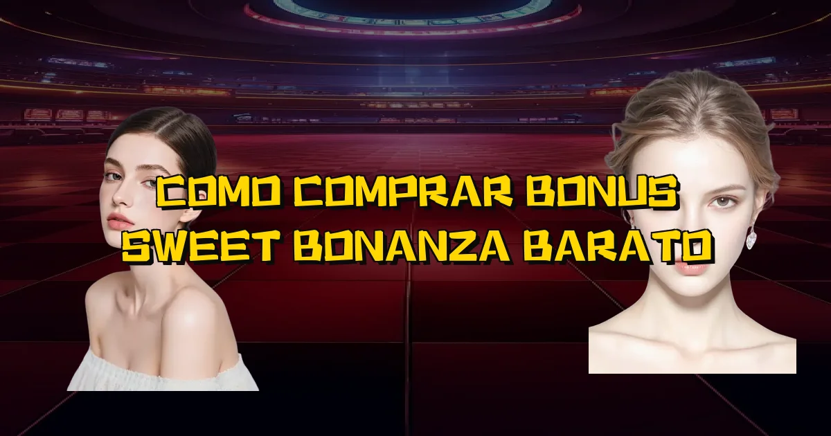 Como Comprar Bonus Sweet Bonanza Barato Oficial