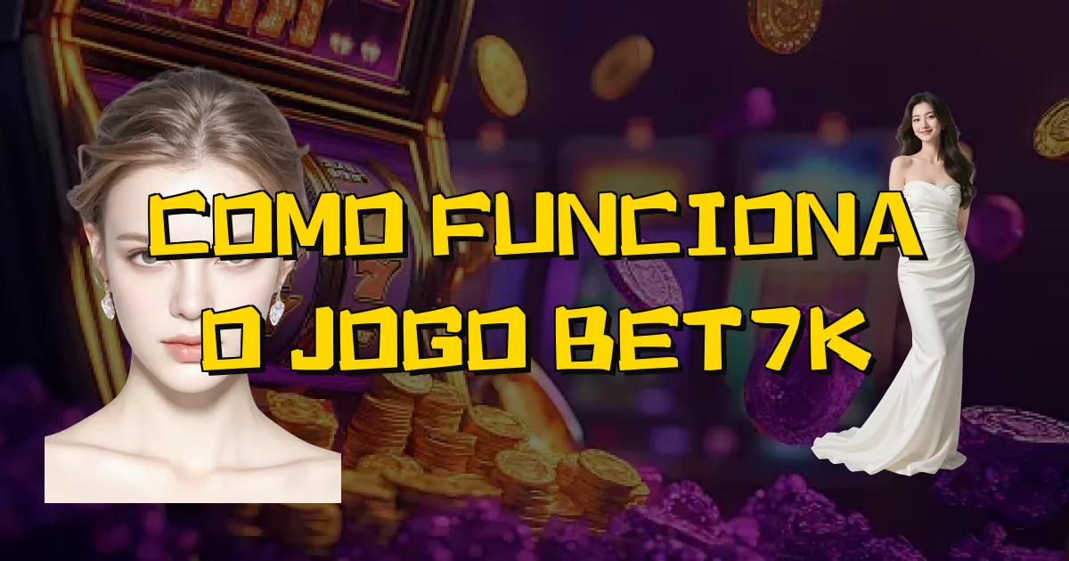 Como Funciona O Jogo Bet7K Oficial