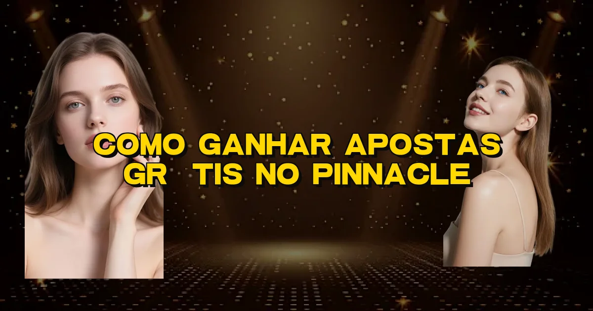 Como Ganhar Apostas Grátis No Pinnacle Oficial