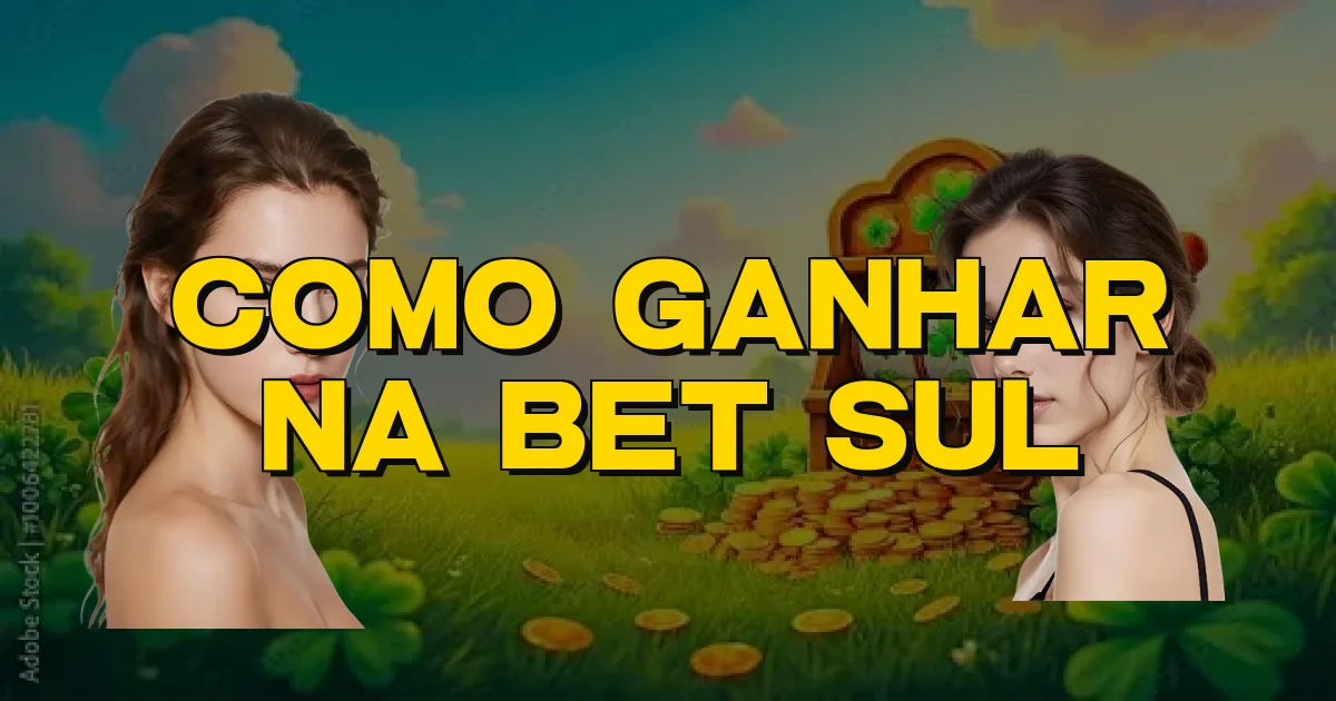 Como Ganhar Na Bet Sul Oficial