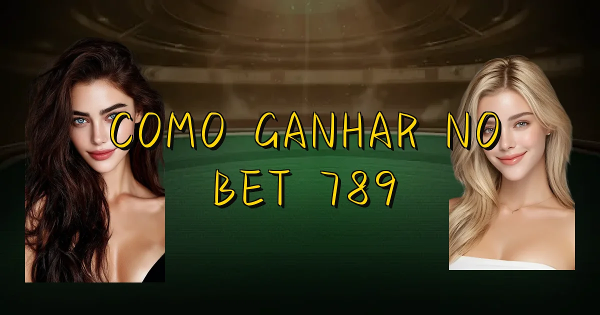 Como Ganhar No Bet 789 Oficial