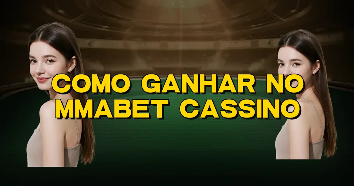 Como Ganhar No Mmabet Cassino Oficial