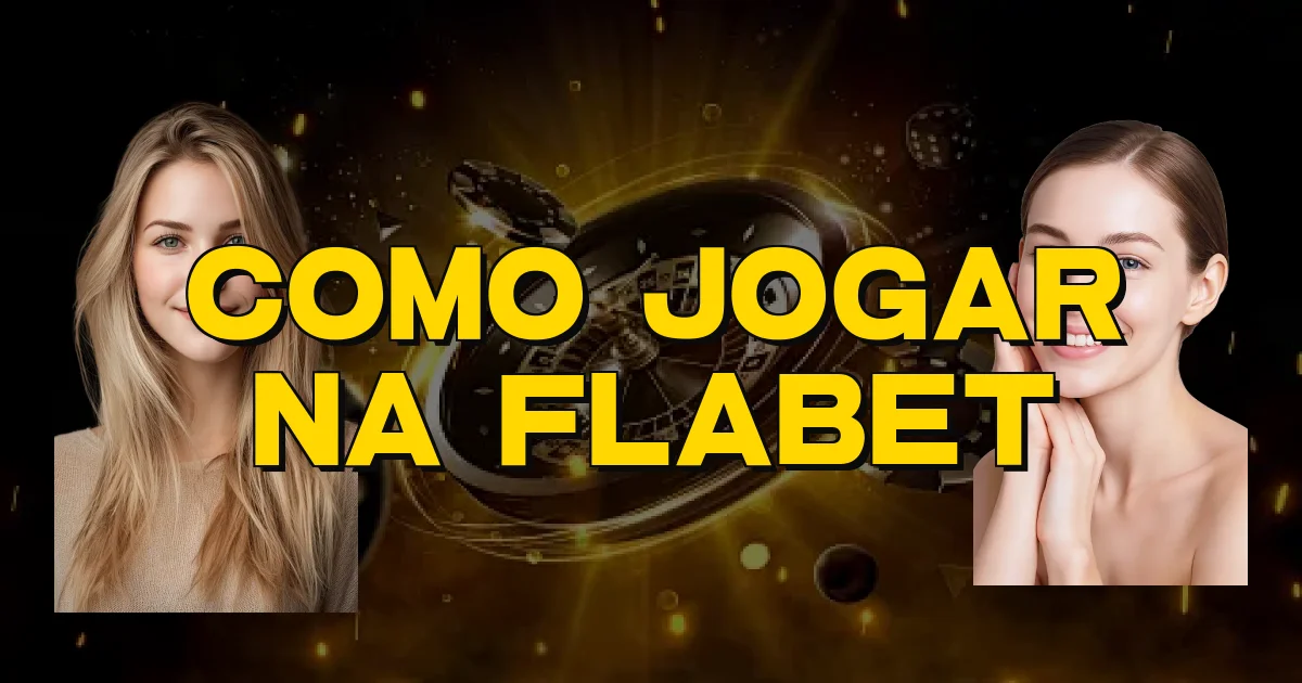 Como Jogar Na Flabet Oficial