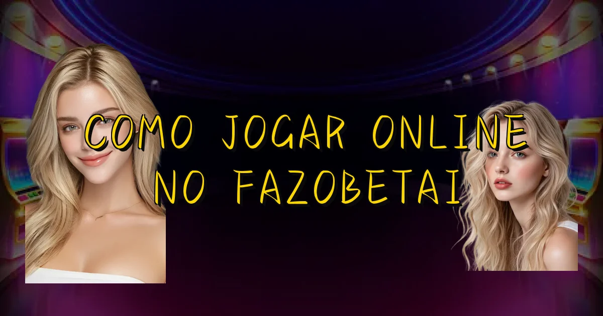 Como Jogar Online No Fazobetai Oficial